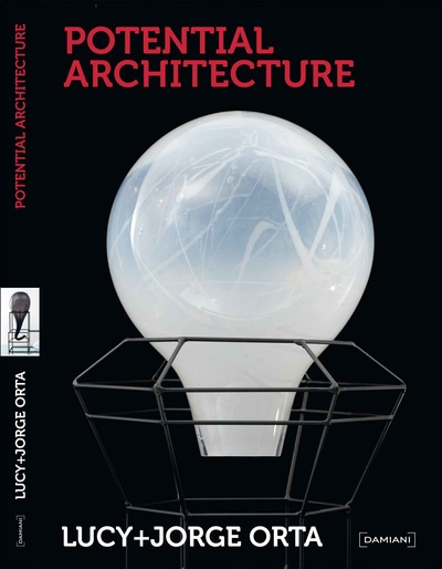 Studio Orta - Potential Architecture: Lucy + Jorge Orta
